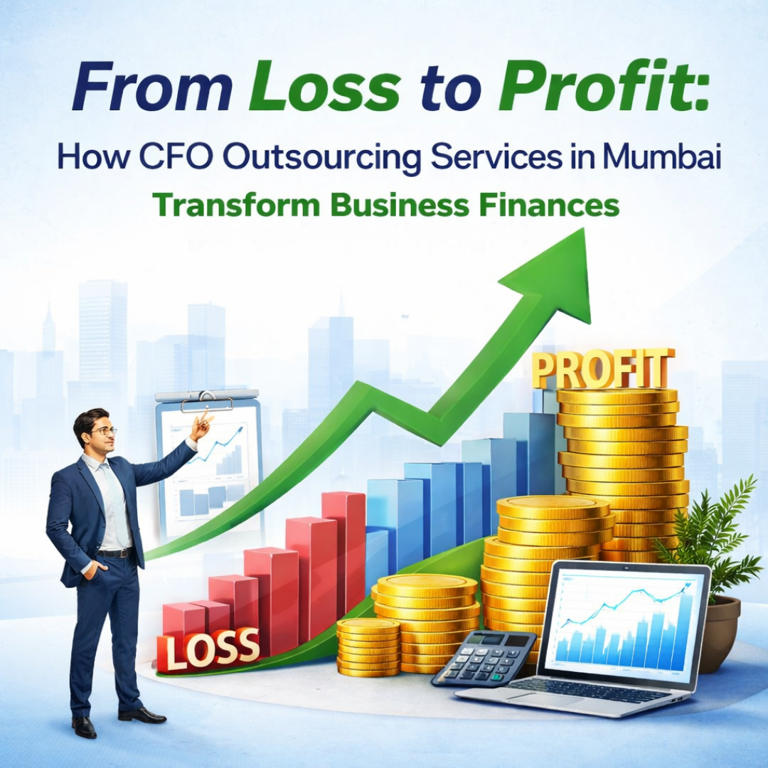 From Loss to Profit: How CFO Outsourcing Services in Mumbai Transform Business Finances